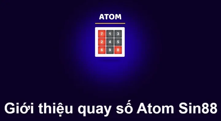 Quay số Atom Sin88 là trò chơi như thế nào?